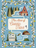 The atlas of classic tales /