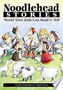 Noodlehead stories : world tales kids can read & tell /