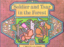 Soldier and tsar in the forest ; a Russian tale /