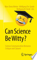 Can Science Be Witty? : Science Communication Between Critique and Cabaret /