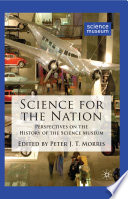 Science for the Nation : Perspectives on the History of the Science Museum /
