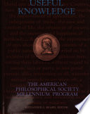 Useful knowledge : the American Philosophical Society millennium program /