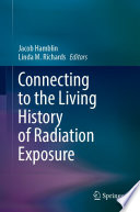 Connecting to the Living History of Radiation Exposure /
