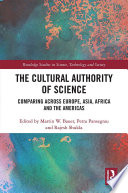 The cultural authority of science : comparing across Europe, Asia, Africa, and the Americas /