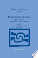 Denationalizing science : the contexts of international scientific practice /