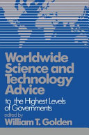 Worldwide science and technology advice to the highest levels of government /