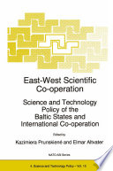 East-West scientific co-operation : science and technology policy of the Baltic States and international co-operation /