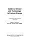 Guide to science and technology in Eastern Europe : a reference guide to science and technology in Eastern Europe /