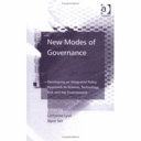 New modes of governance : developing an integrated policy approach to science, technology, risk and the environment /