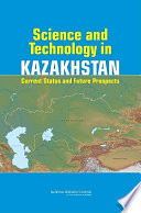 Science and technology in Kazakhstan : current status and future prospects /