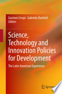 Science, technology and innovation policies for development : the Latin American experience /