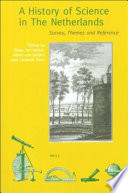 A history of science in the Netherlands : survey, themes, and reference /