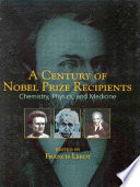 A century of Nobel Prizes recipients : chemistry, physics, and medicine /