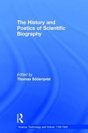 The history and poetics of scientific biography /