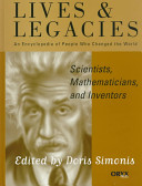 Scientists, mathematicians, and inventors : lives and legacies : an encyclopedia of people who changed the world /