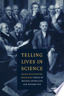 Telling lives in science : essays on scientific biography /