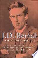 J.D. Bernal : a life in science and politics /