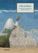 Unity of nature : Alexander von Humboldt and the Americas /