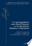 La correspondance entre Henri Poincare et les physiciens, chimistes et Ingenieurs /