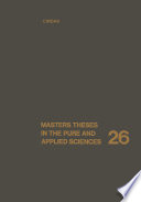 Masters theses in the pure and applied sciences : accepted by Colleges and Universities of the United States and Canada.