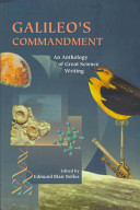 Galileo's commandment : an anthology of great science writing /