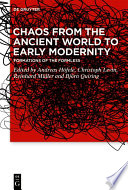 Chaos from the ancient world to early modernity : formations of the formless /