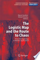 The logistic map and the route to chaos : from the beginnings to modern applications /