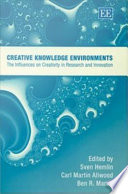 Creative knowledge environments : the influences on creativity in research and innovation /