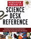 Scientific American science desk reference.