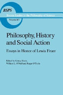 Philosophy, history, and social action : essays in honor of Lewis Feuer : with an autobiographical essay by Lewis Feuer /