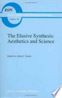 The elusive synthesis : aesthetics and science /