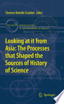 Looking at it from Asia : the processes that shaped the sources of history of science /