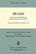 Praxis : Yugoslav essays in the philosophy and methodology of the social sciences /