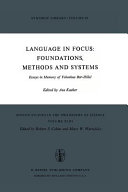 Language in focus : foundations, methods, and systems : essays in memory of Yehoshua Bar-Hillel /
