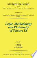 Logic, methodology and philosophy of science IX : proceedings of the Ninth International Congress of Logic, Methodology, and Philosophy of Science, Uppsala, Sweden, August 7-14, 1991 /