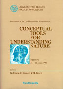 Proceedings of the Third International Symposium on Conceptual Tools for Understanding Nature : Trieste, 21-23 June 1995 /