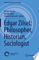 Edgar Zilsel: Philosopher, Historian, Sociologist /