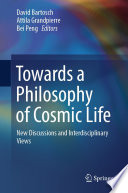 Towards a Philosophy of Cosmic Life : New Discussions and Interdisciplinary Views /