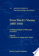 Ernst Mach's Vienna, 1895-1930, or, Phenomenalism as philosophy of science /