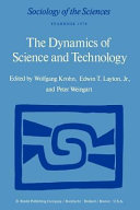 The Dynamics of science and technology : social values, technical norms, and scientific criteria in the development of knowledge /