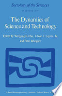 The dynamics of science and technology : social values, technical norms, and scientific criteria in the development of knowledge /