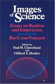 Images of science : essays on realism and empiricism, with a reply from Bas C. van Fraassen /