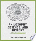 Philosophy, science, and history : a guide and reader /