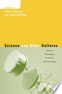 Science and other cultures : issues in philosophies of science and technology /