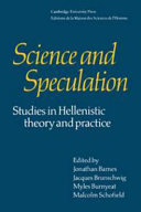 Science and speculation : studies in Hellenistic theory and practice /