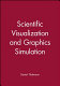 Scientific visualization and graphics simulation /