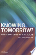Knowing tomorrow? : how science deals with the future /