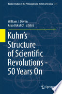 Kuhn's structure of scientific revolutions--50 years on /