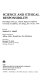 Science and ethical responsibility : proceedings of the U.S. Student Pugwash Conference, University of California, San Diego, June 19-26, 1979 /