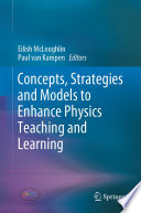 Concepts, Strategies and Models to Enhance Physics Teaching and Learning /